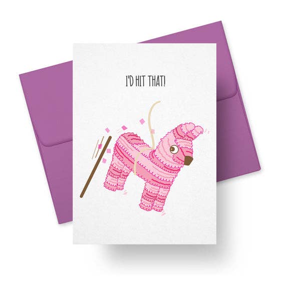 I'd Hit That Piñata Greeting Card