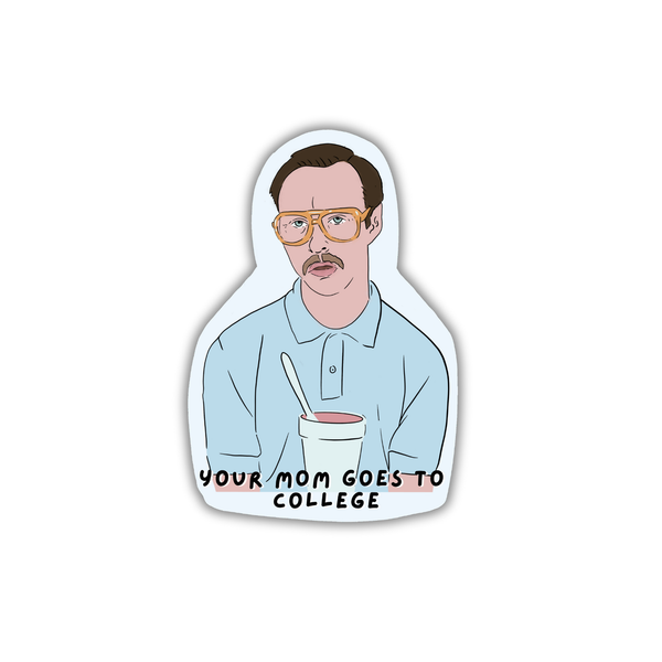 Your mom goes to college sticker