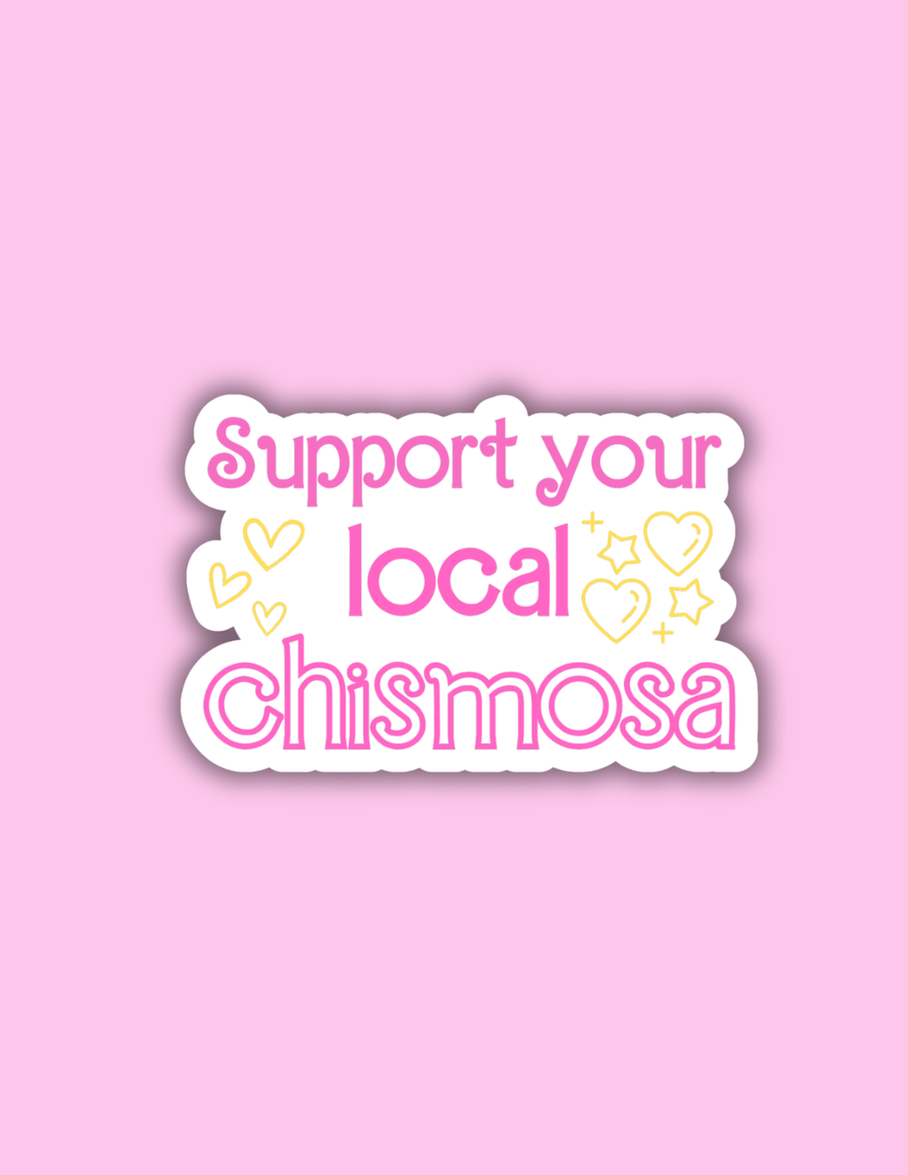 Support your local chismosa sticker