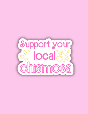 Support your local chismosa sticker