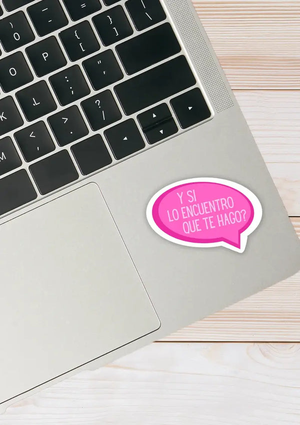 Y si lo encuentro que te hago funny vinyl sticker