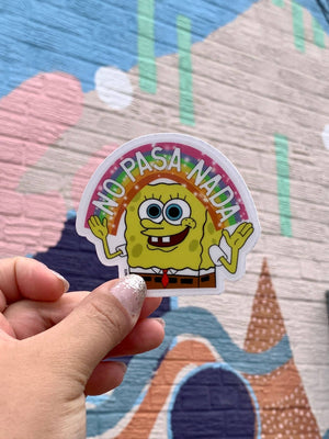 Clear NO PASA NADA Sponge Bob Sticker