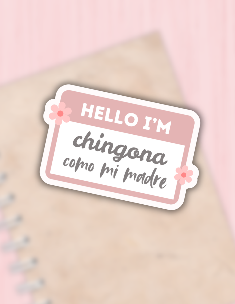 Hello I am chingona como mi madre sticker