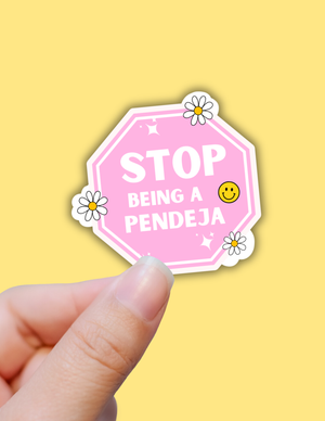 Stop being a pendeja sticker