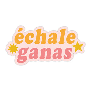 Échale Ganas Vinyl Sticker - Spanish Sticker