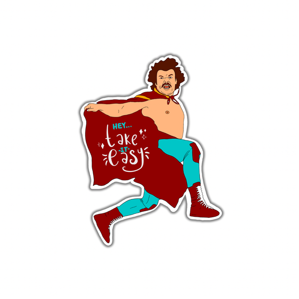 Nacho Libre "Hey, take it easy"