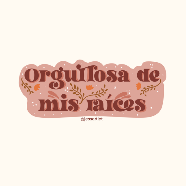 Orgullosa de Mis Raíces Sticker