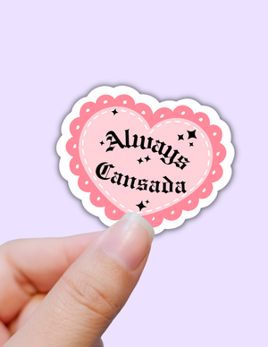 Always cansada latina sticker,heart,spanish decals