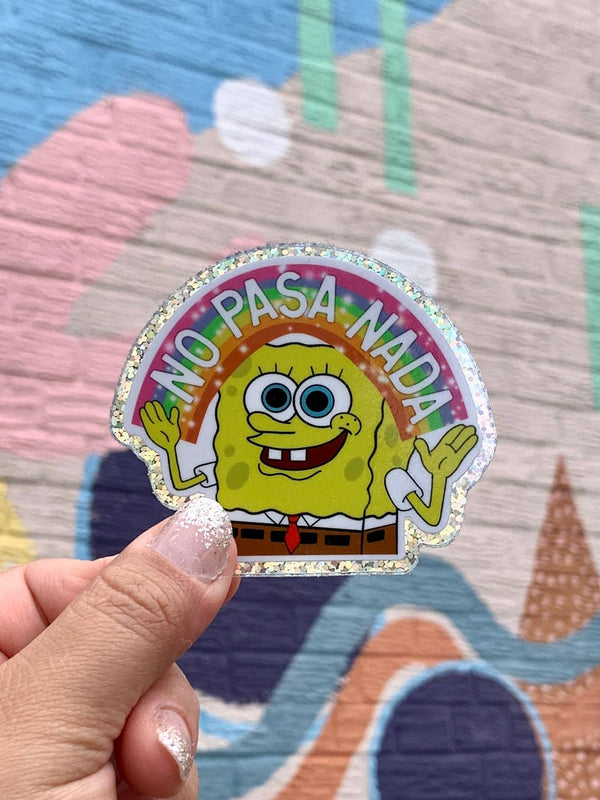 GLITTER NO PASA NADA Sponge Bob Sticker