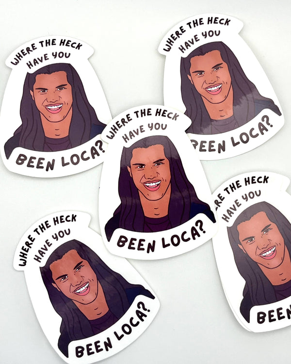 Where the Heck have you been loca? Jacob Sticker
