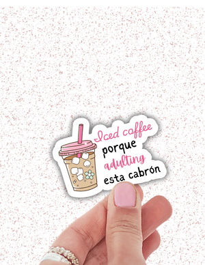 Iced Coffee porque Adulting Sticker
