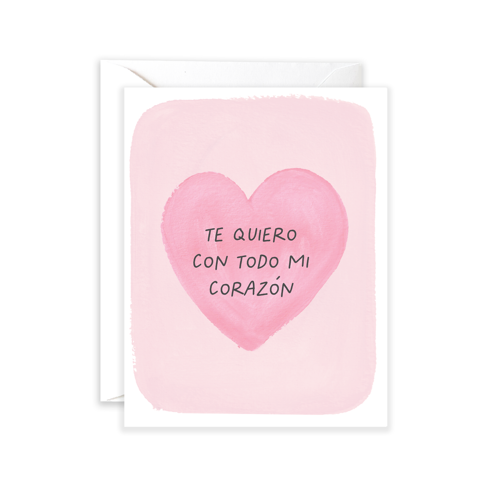 Te Quiero con Todo Mi Corazon - Valentine's Day Card, Spanish Card