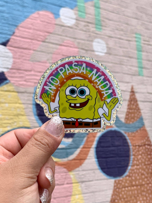 GLITTER NO PASA NADA Sponge Bob Sticker