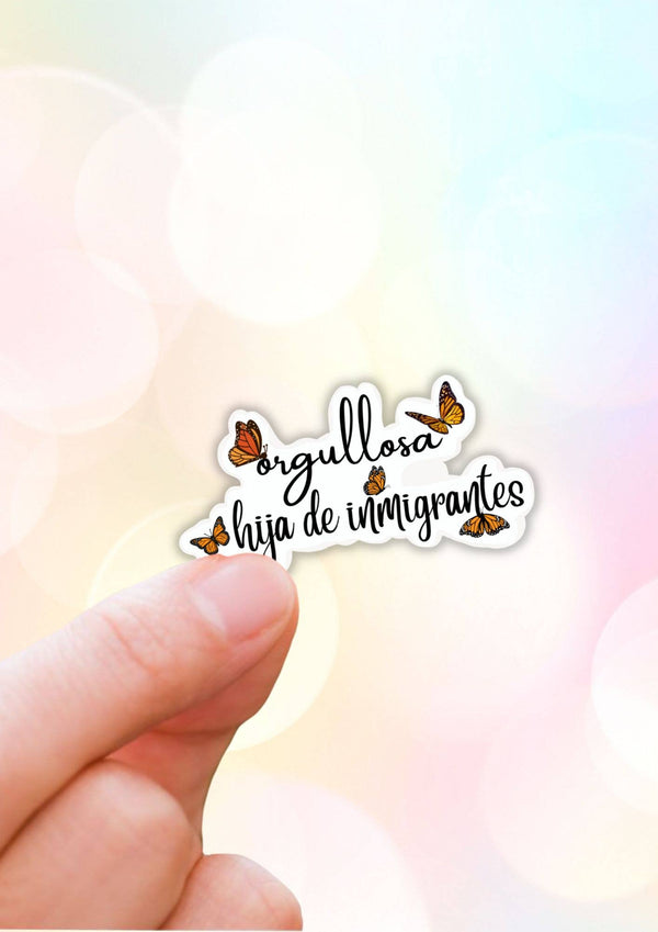 Orgullosa hija de inmigrantes sticker
